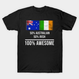 50% Australian 50% Irish 100% Awesome - Gift for Irish Heritage From Ireland T-Shirt